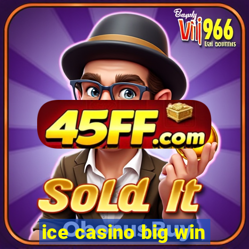 ice casino big win